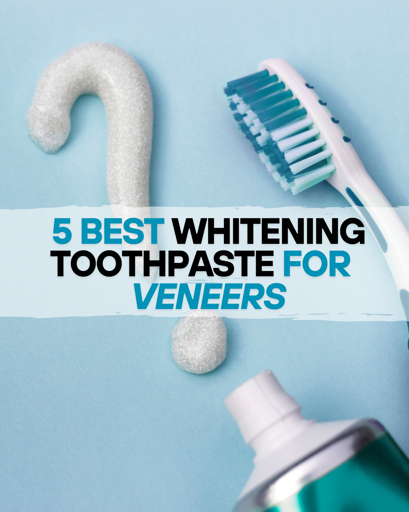 The Best Whitening Toothpaste for People with Veneers | Best Life Reviews