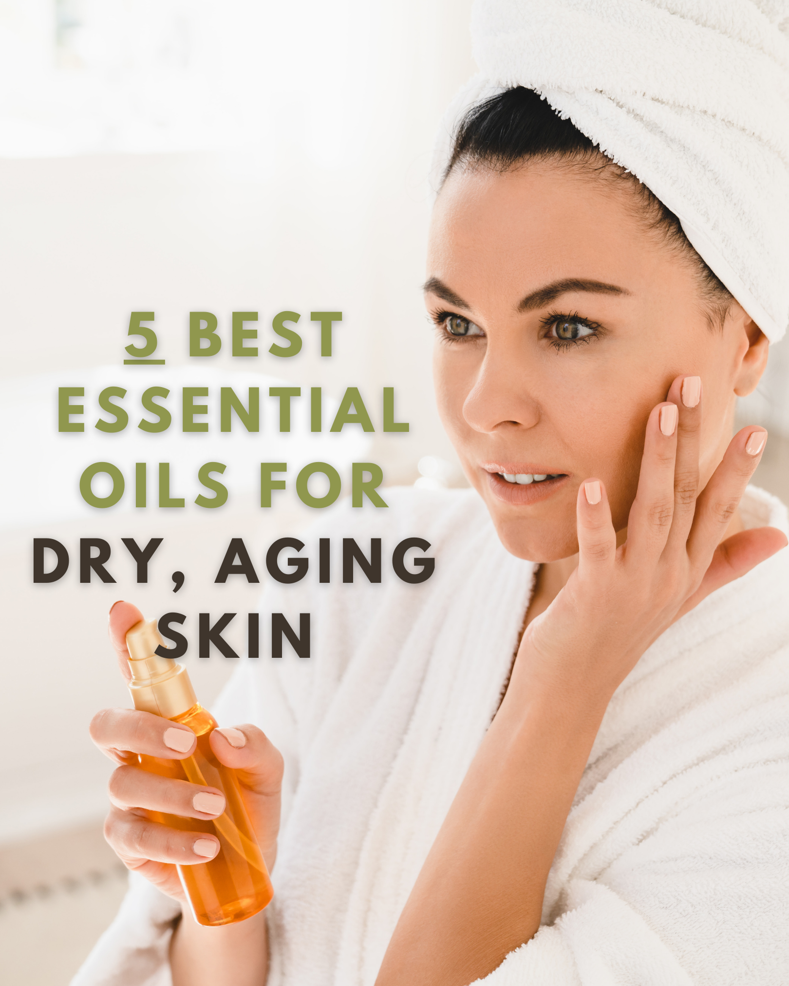 5 Best Essential Oils for Dry, Aging Skin: The Secret to a Youthful Glow | Best Life Reviews