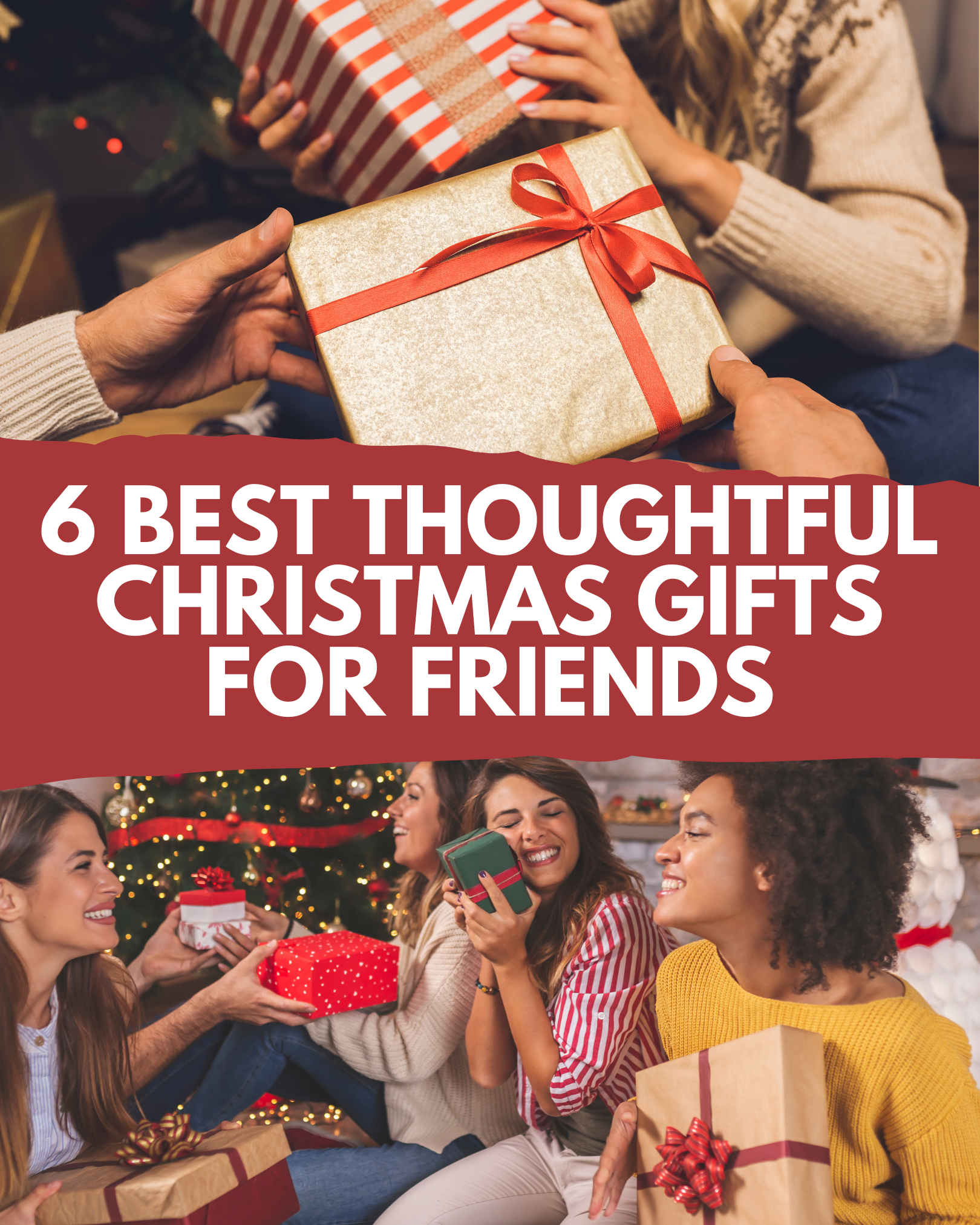 6 Best Thoughtful Christmas Gifts for Friends in 2023