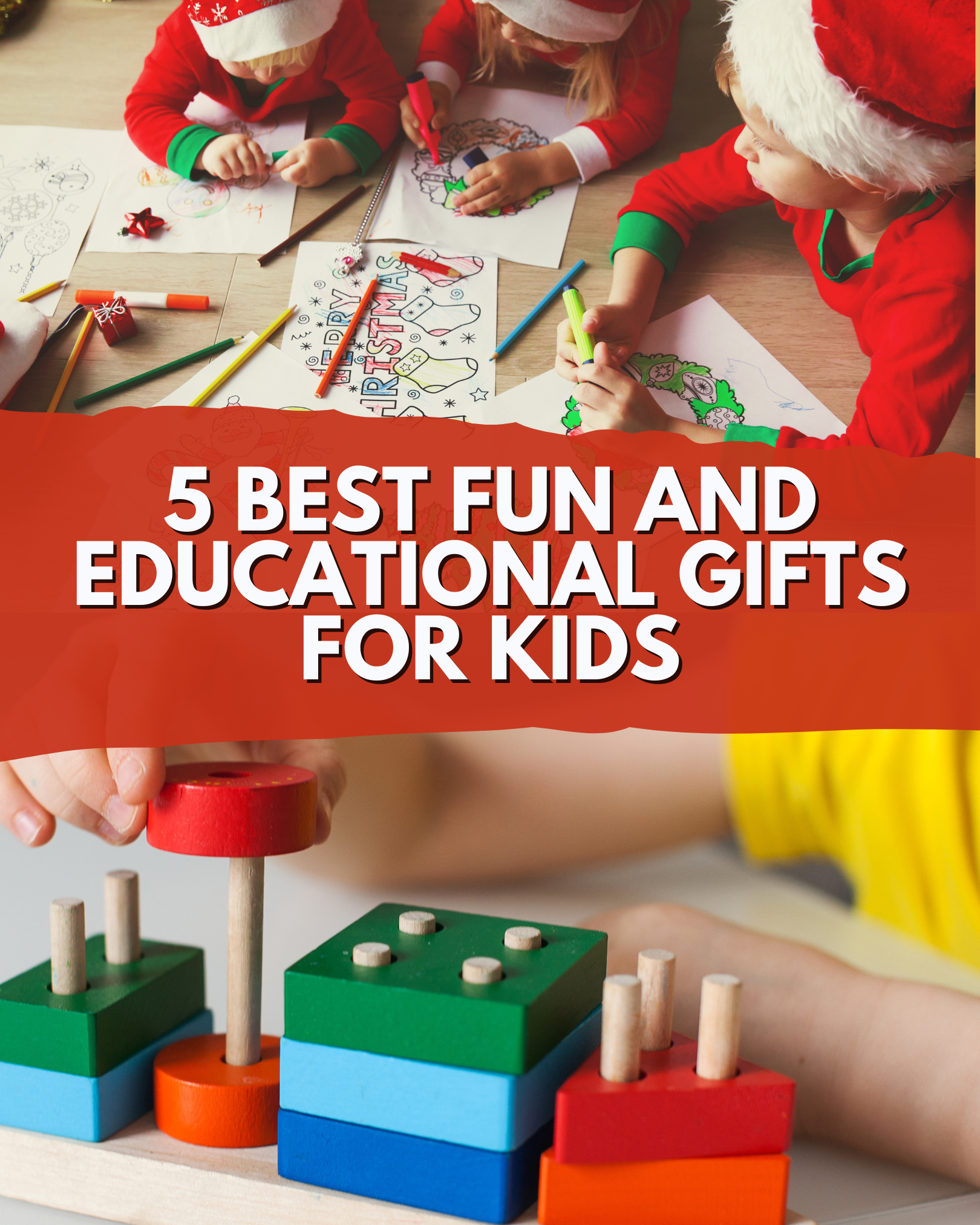 5 Best Fun and Educational Gifts for Kids