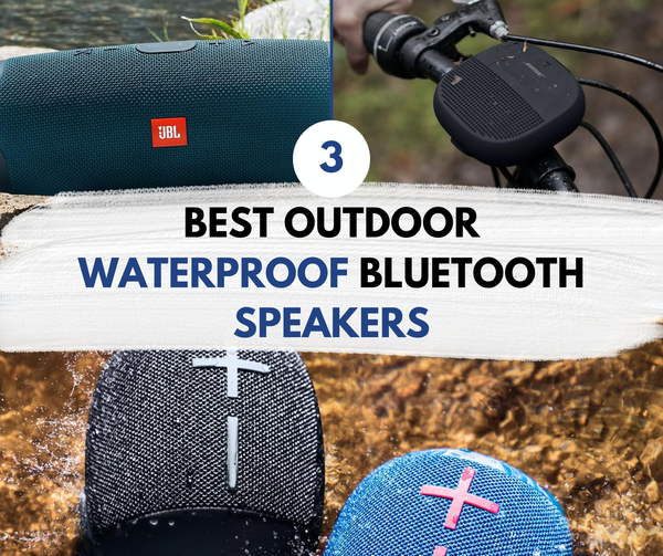 The 3 Best Outdoor Waterproof Bluetooth Speakers: Your Ultimate Guide